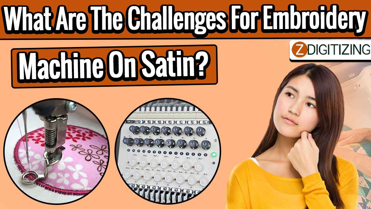 What Are The Challenges For Embroidery Machine on Satin