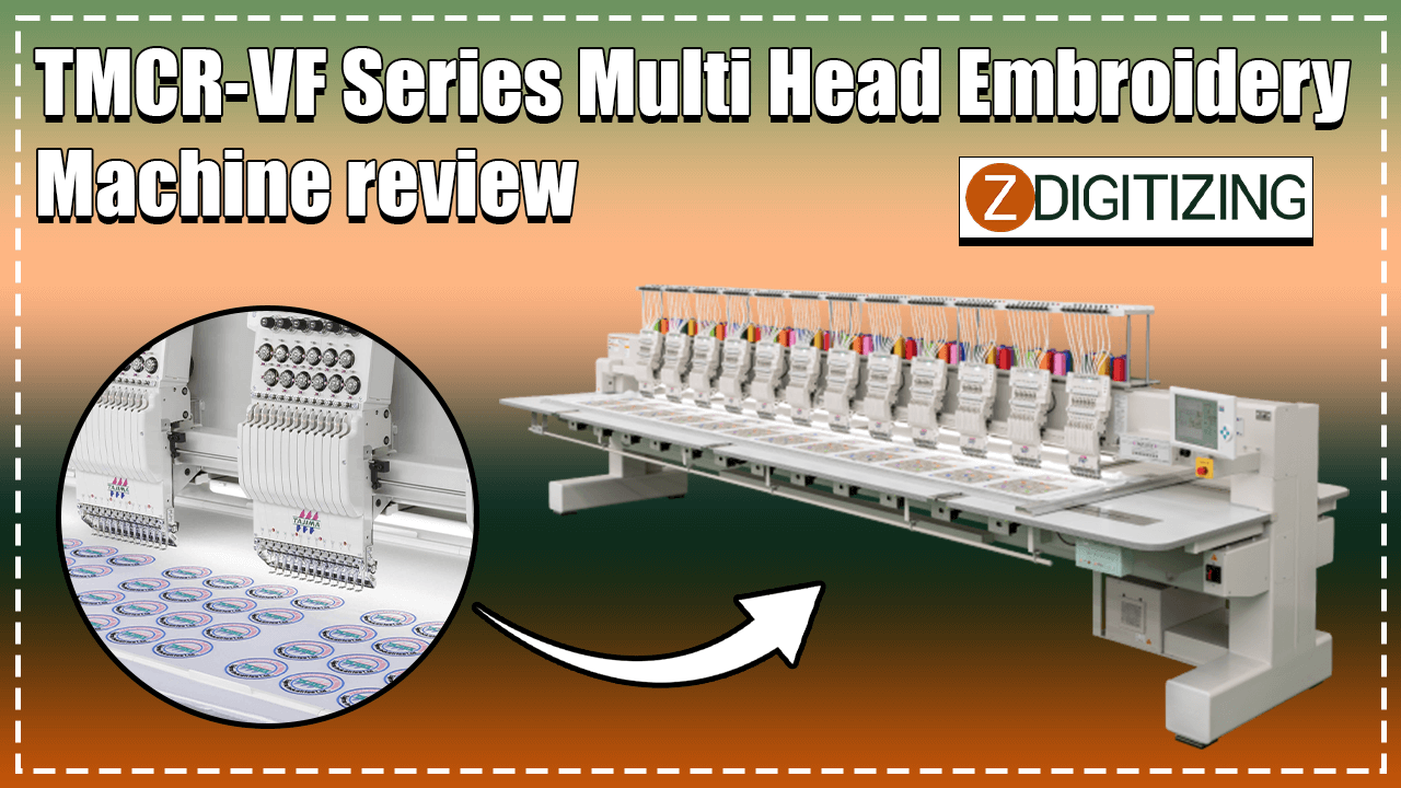 TMCR-VF Series Multi Head Embroidery Machine Review