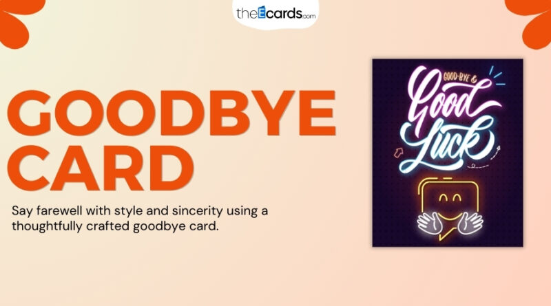 Goodbye cards
